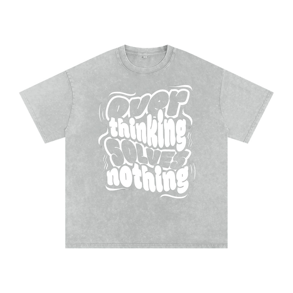Overthinking solves nothing Acid Wash Oversize T-Shirt