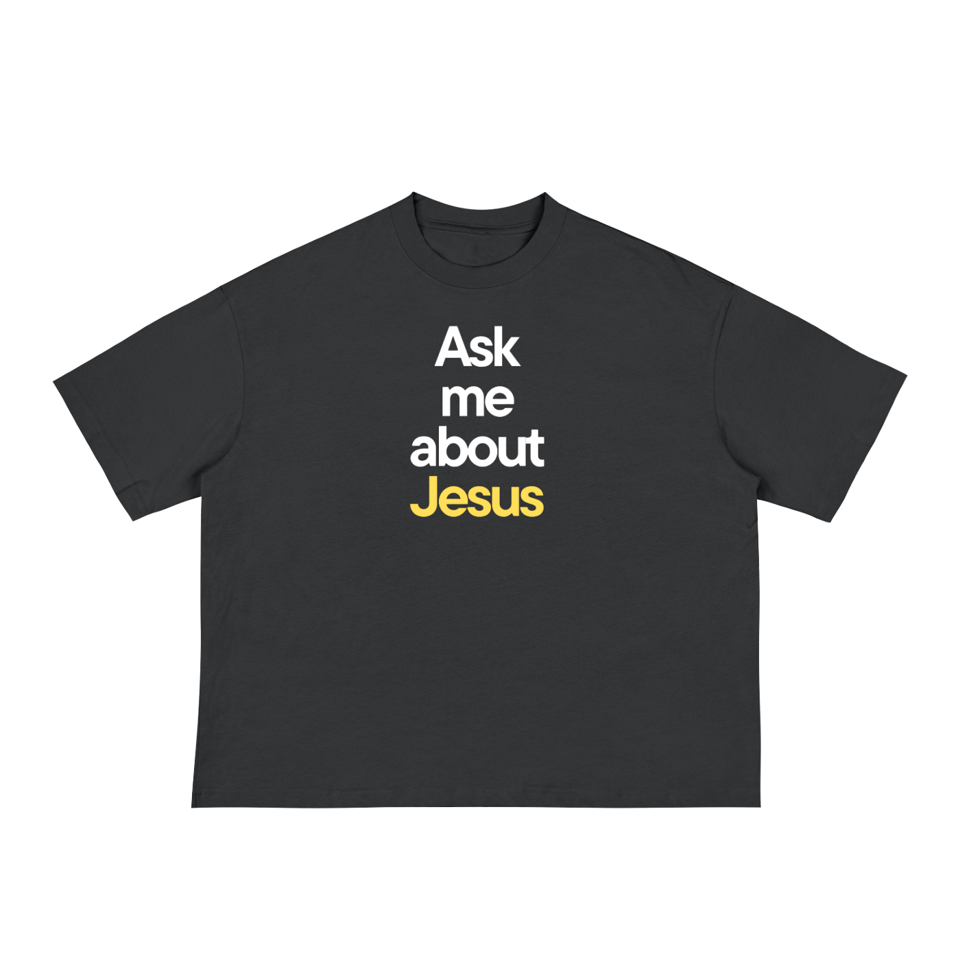 Ask me about Jesus - Classic Loose Boxy Tee