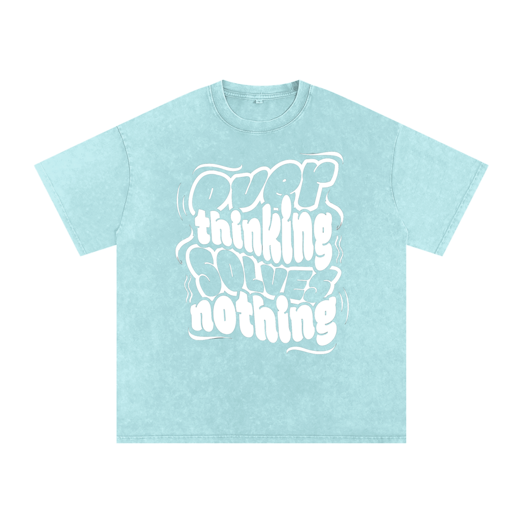 Overthinking solves nothing Acid Wash Oversize T-Shirt